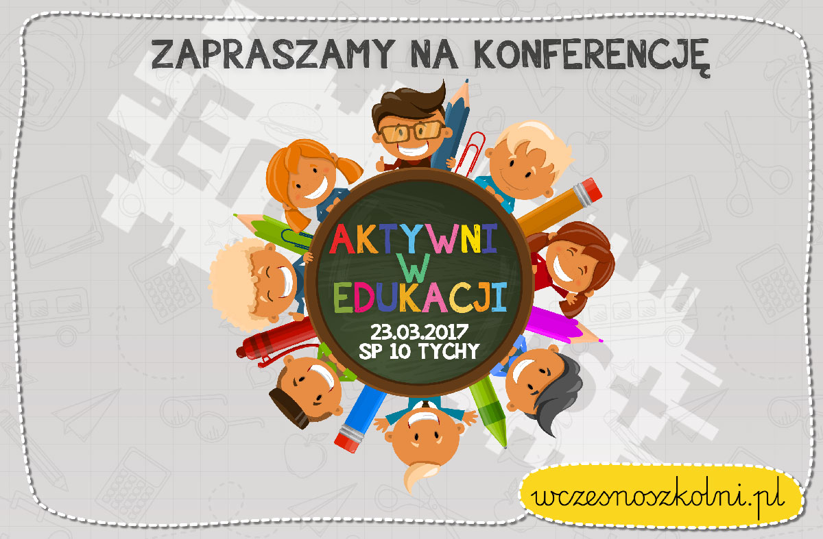 Konferencja Aktywni w Edukacji - 23 marca, Tychy