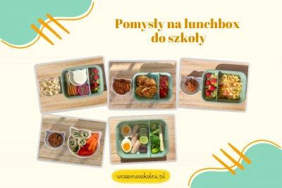 Pomysły na lunchbox do szkoły - 8 przepisów na zdrowe drugie śniadanie